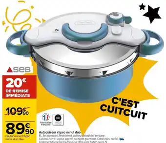 Carrefour Seb autocuiseur clipso minut duo offre