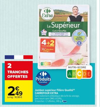 Carrefour Carrefour extra jambon supérieur filière qualité offre