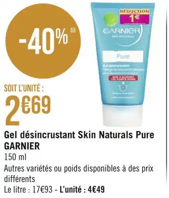 Géant Casino Garnier gel désincrustant skin naturals pure offre