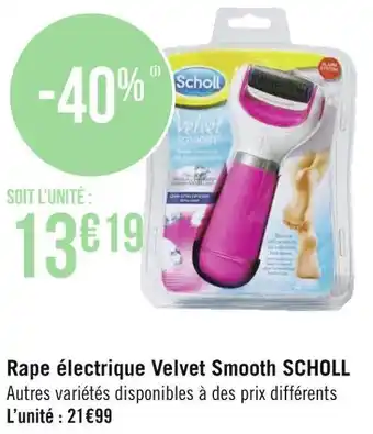 Géant Casino Scholl rape électrique velvet smooth offre