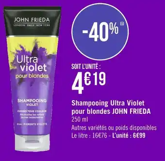 Géant Casino John frieda shampooing ultra violet pour blondes offre