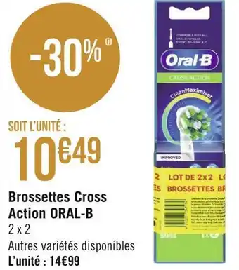 Géant Casino Oral-b brossettes cross action offre