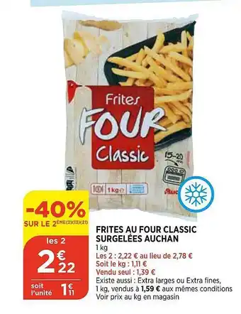 Bi1 Frites Au Four Classic Surgelées Auchan -40% Sur Le 2ème offre