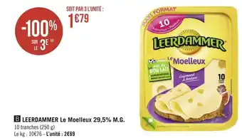 Géant Casino Leerdammer le moelleux 29,5% m.g. offre