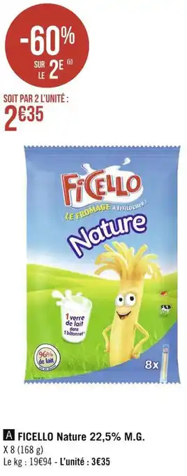 Géant Casino Ficello ficello nature 22,5% m.g. offre