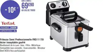 Géant Casino Tefal friteuse semi professionnelle fr511170 acier inoxydable gaufré offre