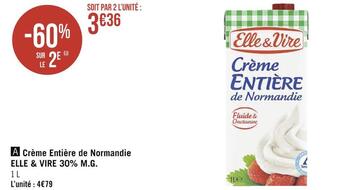 Géant Casino Elle & vire crème entière de normandie 30% m.g. offre