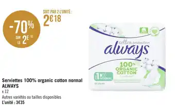 Géant Casino Always serviettes 100% organic cotton normal offre