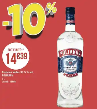 Géant Casino Poliakov premium vodka 37,5 % vol. offre