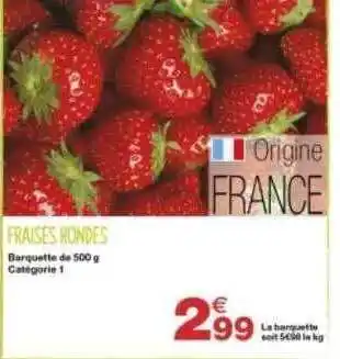 Grand Frais Fraises Rondes offre