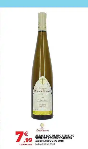 Hyper U Alsace Aoc Blanc Riesling Vieilles Vignes Hospices De Strasbourg 2018 offre