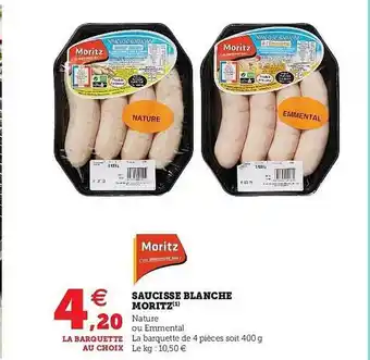 Hyper U Saucisse Blanche Moritz offre