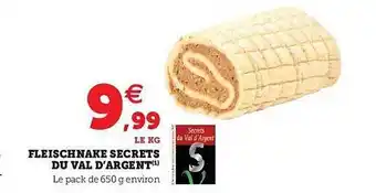 Hyper U Fleischnake Secrets Du Val D'argent offre