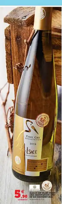 Super U Alsace Aop Blanc Pinot Gris Dégustaton Cave Du Roi Dagobert 2019 offre