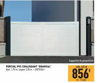 Brico Cash Portail PVC Coulissant Granval offre
