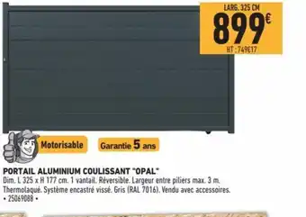 Brico Cash Portail Aluminium Coulissant Opal offre