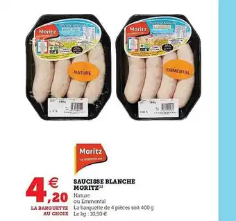 Super U Saucisse Blanche Moritz offre