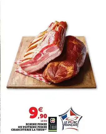 Super U échine Fumée Ou Poitrine Fumée Charcuterie La Thur offre
