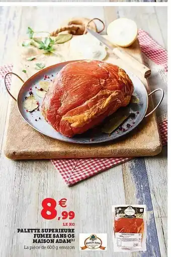 Super U Palette Supérieure Fumée Sans Os Maison Adam offre
