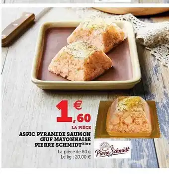 U Express Aspic Pyramide Saumon œuf Mayonnaise Pierre Schmidt offre