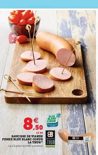 U Express Saucisse De Viande Fumée Bleu Blanc Coeur La Thur offre