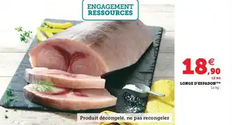 Super U Longe d'espadon offre