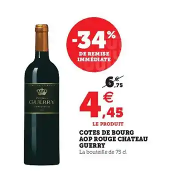 Super U Cotes de bourg aop rouge chateau guerry offre