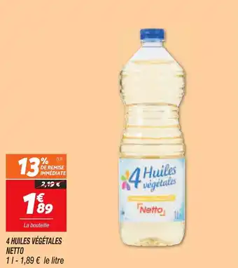 Netto 4 Huiles végétales Netto offre