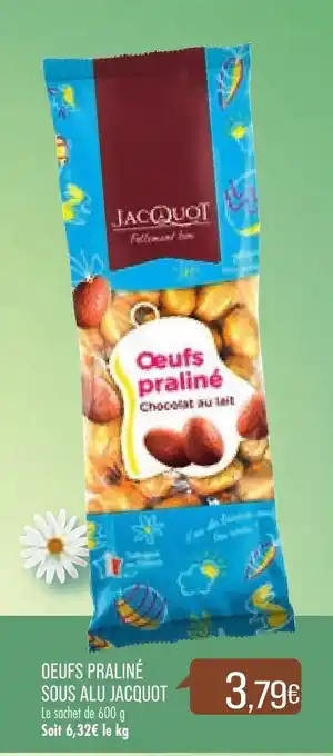 Match Oeufs Praliné Sous Alu Jacquot offre