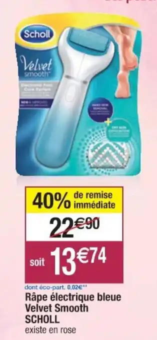 Cora x Carrefour Râpe électrique bleue Velvet Smooth Scholl offre