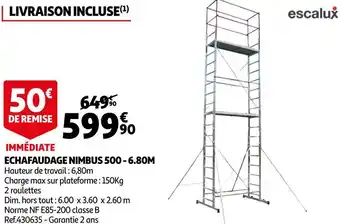 Auchan Escalux echafaudage nimbus offre
