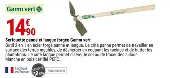 Gamm vert Gamm vert serfouette panne et langue forgée offre