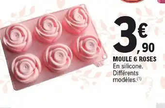 E.Leclerc Moule 6 Roses offre