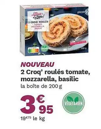 Picard 2 Croq' Roulés Tomate, Mozzarella, Basilic offre