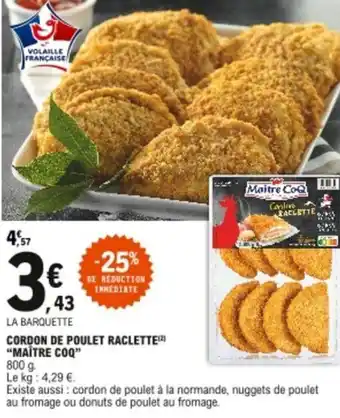 E.Leclerc Cordon de poulet raclette Maître coq offre