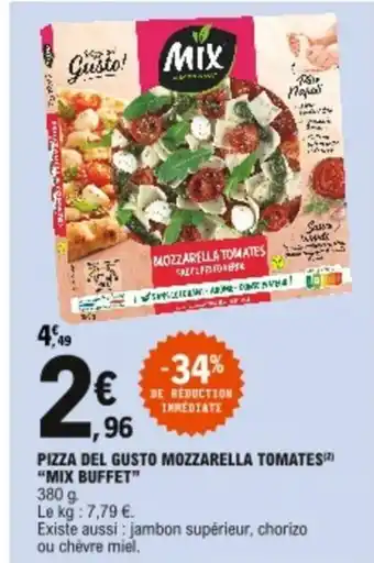 E.Leclerc Pizza del gusto mozzarella tomates Mix buffet offre