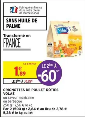 Intermarché Grignottes de Poulet Rôties Volaé offre