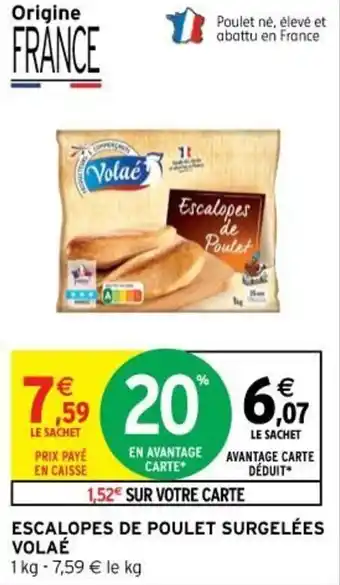 Intermarché Escalopes de Poulet Surgelées Volaé offre