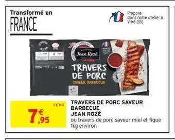Intermarché Travers De Porc Saveur Barbecue Jean Rozé offre