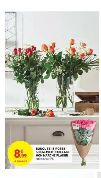 Intermarché Bouequet 15 Roses 50 cm Avec Feuillage Mon Marché Plaisir offre