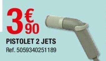 Brico Dépôt Pistolet 2 Jets offre