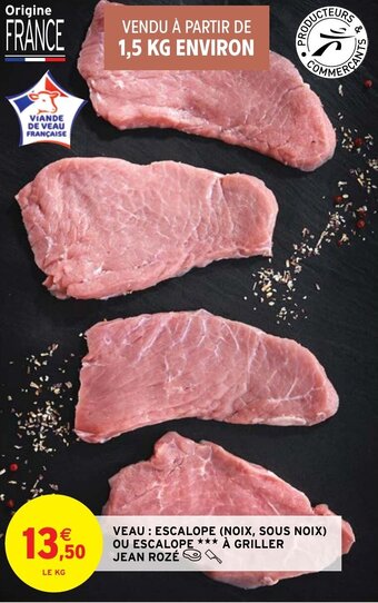 Intermarché Hyper Veau Escalope Noix Sous Noix offre