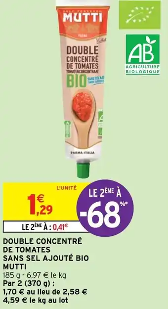 Intermarché Hyper Double Concentré de Tomates Sans Sel Ajouté Bio Mutti offre