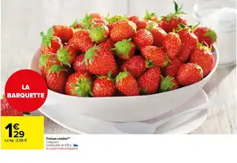 Carrefour Market Fraises Rondes offre
