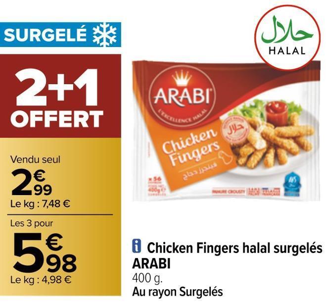 Promo Arabi chicken fingers halal surgelés chez Carrefour