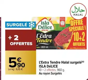 Carrefour Isla délice l'extra tendre halal surgelé offre