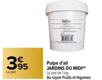 Carrefour Jardins du midi pulpe d'ail offre