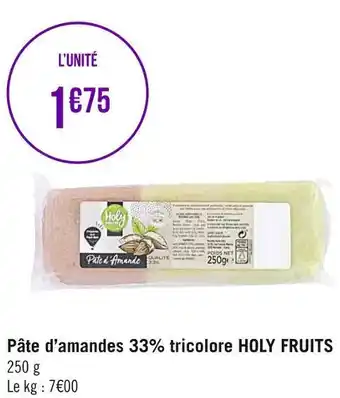 Géant Casino Holy fruits pâte d’amandes 33% tricolore offre