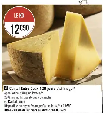 Géant Casino Cantal cantal entre deux 120 jours d’affinage offre