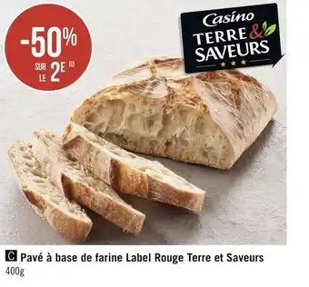 Géant Casino Casino pavé à base de farine label rouge terre et saveurs offre